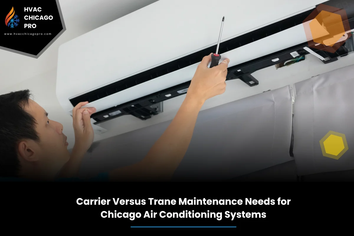 Carrier Versus Trane Maintenance Needs for Chicago Air Conditioning Systems
