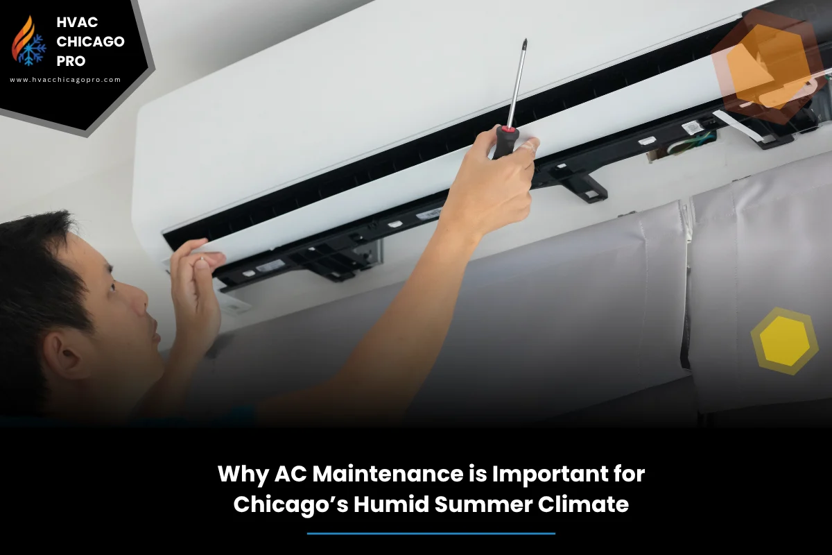 Why AC Maintenance is Important for Chicago’s Humid Summer Climate